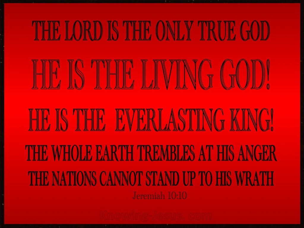 Jeremiah 10:10 The Lord Is The Only True God (red)